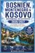 Bosnien, Montenegro & Kosovo Wohnmobil Reiseführer 2026/2027