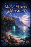 Magic, Kelly Jean Ranger Mermaids, Murder & Magic