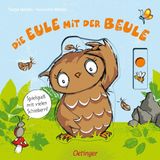 Die Oetinger Verlag Die Eule mit der Beule. Spielspaß mit vielen Schiebern