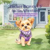Tucker Braves CF on His Adventures: Tucker Learns His Daily Routines Living with Cystic Fibrosis