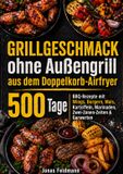 Grillgeschmack Bookmundo Grillgeschmack ohne Außengrill aus dem Doppelkorb-Airfryer