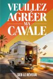 Veuillez Agréer ma Cavale: Une mère en cavale, un comptable trop rigoureux, cinquante millions d'euros volés à la mafia — et une seule façon de gagner : tout faire sauter.