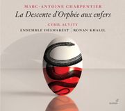 Marc-Antoine Glossa Cyril Auvity, Ensemble Desmarest, Ronan Khalil - Charpentier: La Descente D'Orphée Aux Enfers (CD)
