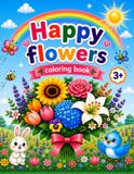 Happy Flowers: A Fun Coloring Book Little Kids