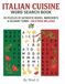 Italian Cuisine Word Search Book: 100 Large Print Puzzles on Pasta, Pizza, Wine & Italian Food with Solutions for Seniors and Adults