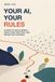 Your AI, Your Rules: 30 Days to Use AI Wisely, Verify What Matters, and Decide for Yourself