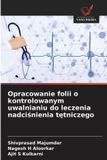 Opracowanie OmniScriptum SRL Opracowanie folii o kontrolowanym uwalnianiu do leczenia nadciśnienia tętniczego