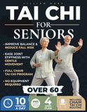 Tai Chi for Seniors Over 60: Step-by-Step Tai Chi for Seniors Designed to Support Balance, Stability, and Confidence with Gentle Fall Prevention Exercises