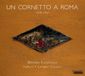 Bernard Foccroulle & Marleen Leicher - Foccroulle: Un Cornetto A Roma 1500 -1700 (CD)