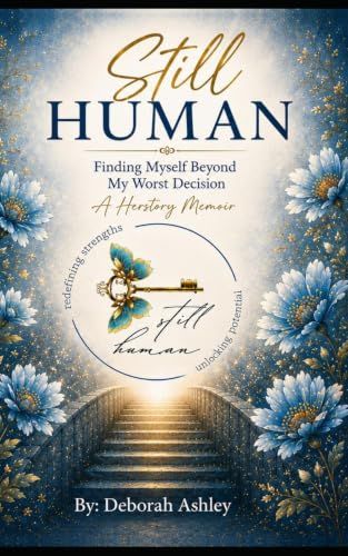 Still Human: Finding Myself Beyond My Worst Decision: HerStory Memoir