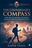 The Counsellor's Compass: The Art of Global Student Recruitment & Counselling