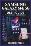 SAMSUNG GALAXY M47 5G User Guide for Beginners & Seniors 2026