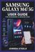 SAMSUNG GALAXY M47 5G User Guide for Beginners & Seniors 2026