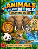 Animals of the World Coloring Book: 55 Amazing Animal Coloring Pages for Kids and Adults – Wildlife, Nature, and Relaxing Coloring Fun