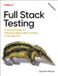 Full O'Reilly Media Full Stack Testing: A Practical Guide for Delivering High Quality Software in the Age of AI - Paperback