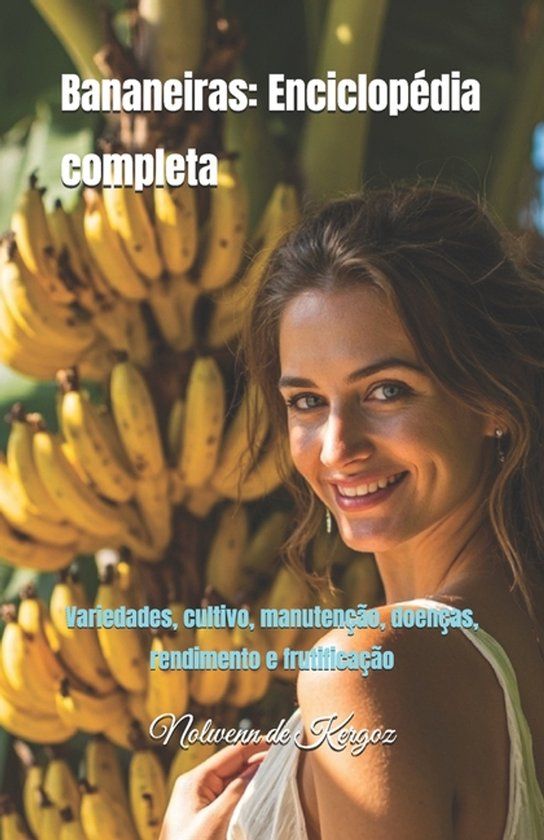 Bananeiras: Bol Bananeiras: Enciclopédia completa: Variedades, cultivo, manutenção, doenças, rendimento e frutificação