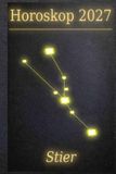Horoskop 2027 – Stier: Dein kosmischer Jahresbegleiter aus Sternenstaub