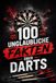 100 unglaubliche Fakten über Darts: Spannende Rekorde, kuriose Geschichten und erstaunliche Statistiken. Das ultimative Faktenbuch für jeden Darts-Fan.