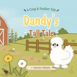 Dandy's Tall Tale (Coop & Feather Tales)