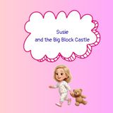Susie and the Big Block Castle: Little rules for a Happy Day