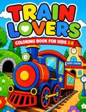 Train Lovers Coloring Book for Kids 3-5