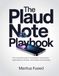 The Plaud The Plaud Note Playbook: Your Complete Guide to AI-Powered Transcription, Automated Summaries, and Flawless Call Recording