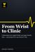 From Apple Watch From Wrist to Clinic: Understand Your Apple Watch and Apple Health Data — and Use It to Prepare for Your Doctor's Visit