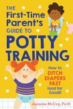The First-Time Parent's Guide to Potty Training