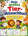 Mein großes Tier-Mitmachbuch: Zahlen lernen, Rätsel, Malen und Spiele für Kinder von 4–6 Jahren