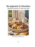 Du pigment a l’émotion: Apprends la peinture à l’huile avec style