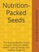Nutrition-Packed Seeds: The Science-Backed Guide to Super Seeds for Better Health, Lasting Energy, and Healthy Longevity