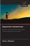 Zapomniani OmniScriptum SRL Zapomniani bohaterowie: Bunty i opór rdzennej ludno¿ci przeciwko portugalskim "kampaniom pacyfikacyjnym" w Gwinei Bissau