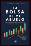 La Bolsa de mi abuelo: Cómo aprender a invertir con la sabiduría de los años