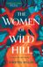 The HarperCollins Publishers The Women of Wild Hill