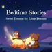 Little Dreamers: Bedtime Stories for Kids: Ages 1-6
