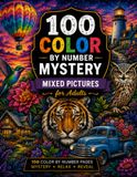 100 Color by Number Mystery: Mixed Pictures for Adults: Relaxing Circle Color by Number Puzzles to Reveal Hidden Images