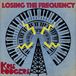 Losing Kris Rodgers - Losing The Frequency (LP)