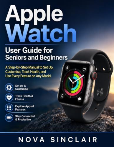 Apple Watch User Guide for Seniors and Beginners
