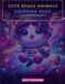 Cute Space Animals Coloring Book for Kids Ages 3-8