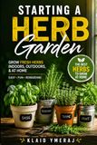 Starting a Herb Garden: Gardening Herbs for Beginners