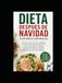 DIETA DESPUÉS DE NAVIDAD: Plan de alimentación para adelgazar y perder los kilos de más después de los excesos navideños. Menús, recetas saludables y ... con buenos hábitos. Libro para regalar salud