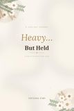 Heavy… But Held: A safe space for you