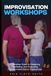Improvisation Workshops: A Complete Guide to Designing, Facilitating, and Evaluating Transformative Improv Experiences