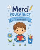Merci Éducatrice: Un livre rempli d’amour pour une personne exceptionnelle !