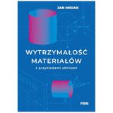 Wytrzymałość materiałów z przykładami obliczeń