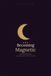 Becoming Magnetic: A 90-Day Guided Journal