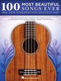 100 Most Beautiful Songs Ever for Fingerstyle Ukulele Solo Ukulele Songbook with Standard Notation and Tablature Classic and Modern Arrangements for All Skill Levels Gift for Players