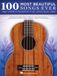 100 Most Beautiful Songs Ever for Fingerstyle Ukulele Solo Ukulele Songbook with Standard Notation and Tablature Classic and Modern Arrangements for All Skill Levels Gift for Players