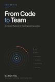From Code to Team: An Honest Playbook for New Engineering Leaders
