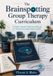 The Brainspotting Group Therapy Curriculum: A Twelve-Session Clinician's Manual for Trauma-Focused Group Practice